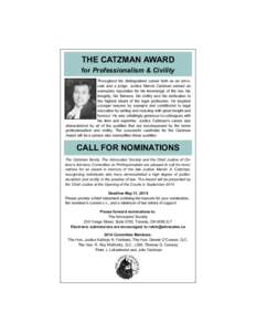 THE CATZMAN AWARD for Professionalism & Civility Throughout his distinguished career both as an advocate and a judge, Justice Marvin Catzman earned an exemplary reputation for his knowledge of the law, his integrity, his