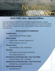 ELECTION 2013—Special Edition Our Nominations & Elections Committee has put together a great slate of candidates for our open positions next year. Learn more about the candidates inside this issue. Further details abou