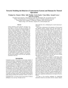 Towards Modeling the Behavior of Autonomous Systems and Humans for Trusted Operations Weiqing Gu,1 Ranjeev Mittu,1 Julie Marble,2 Gavin Taylor,3 Ciara Sibley,1 Joseph Coyne,1 and W.F. Lawless4 1