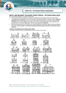 HSPN 01B. VICTORIAN FENCE GUIDELINES METAL AND MASONRY (PALISADE) FRONT FENCES - VICTORIAN DWELLINGS Brick and Rendered Dwellings Only. Single and Double Storey. • •