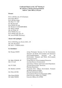 Confirmed Minutes of the 116th Meeting of the Advisory Council on the Environment held on 7 June 2004 at 2:30 p.m. Present: Prof. LAM Kin-che, J.P. (Chairman) Prof. Peter HILLS