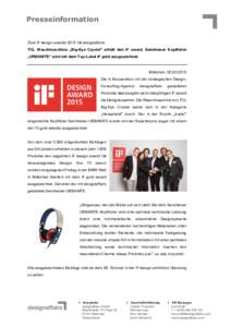 Presseinformation  Zwei iF design awards 2015 für designaffairs TCL Waschmaschine „Big-Eye Crystal“ erhält den iF award. Sennheiser Kopfhörer „URBANITE“ wird mit dem Top-Label iF gold ausgezeichnet.