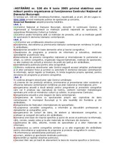 HOTĂRÂRE nr. 530 din 9 iunie 2005 privind stabilirea unor măsuri pentru organizarea şi funcţionarea Centrului Naţional al Dansului Bucureşti În temeiul art. 108 din Constituţia României, republicată, şi al ar