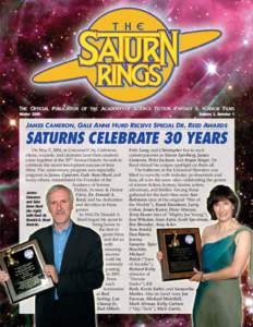 THE OFFICIAL PUBLICATION OF THE ACADEMY OF SCIENCE FICTION, FANTASY & HORROR FILMS Winter 2005 Volume 3, Number 1  JAMES CAMERON, GALE ANNE HURD RECEIVE SPECIAL DR. REED AWARDS