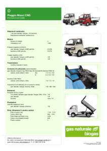 Piaggio Maxxi CNG Informazioni sul modello Sistema di carburante 7 kg gas naturale / biogas + 35 l benzina Disposizione serbatoio: sottoscocca