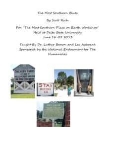 The Most Southern Blues By Scott Rich For: “The Most Southern Place on Earth Workshop” Held at Delta State University June[removed]Taught By Dr. Luther Brown and Lee Aylward