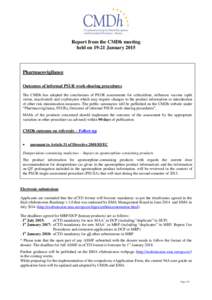 Report from the CMDh meeting held onJanuary 2015 Pharmacovigilance Outcomes of informal PSUR work-sharing procedures The CMDh has adopted the conclusions of PSUR assessments for ceftazidime, influenza vaccine (spl