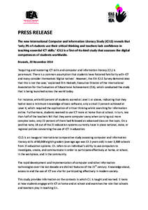 PRESS RELEASE The new International Computer and Information Literacy Study (ICILS) reveals that ‘only 2% of students use their critical thinking and teachers lack confidence in teaching essential ICT skills.’ ICILS 