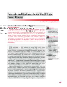 Networks and Resilience in the World Trade Center Disaster by Kathleen Tierney and Joseph Trainor Research Objectives This paper focuses on one aspect of the organized response to the 9-11