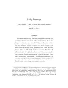 Sticky Leverage Joao Gomes, Urban Jermann and Lukas Schmid∗ March 24, 2014 Abstract We examine the effects of long-lived nominal debt contracts in a