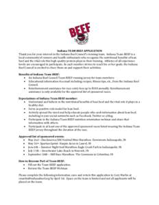 Indiana TEAM BEEF APPLICATION Thank you for your interest in the Indiana Beef Council’s running team. Indiana Team BEEF is a local community of runners and health enthusiasts who recognize the nutritional benefits of l