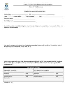 GREAT FALLS COLLEGE MONTANA STATE UNIVERSITY OFFICE OF THE REGISTRAR REQUEST FOR INCOMPLETE GRADE FORM Student Name: TERM ___________Course Subject: