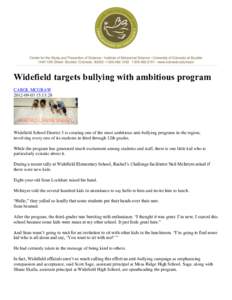 Widefield targets bullying with ambitious program CAROL MCGRAW[removed]:13:28 Widefield School District 3 is creating one of the most ambitious anti-bullying programs in the region, involving every one of its studen