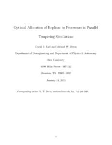 Optimal Allocation of Replicas to Processors in Parallel Tempering Simulations David J. Earl and Michael W. Deem Department of Bioengineering and Department of Physics & Astronomy Rice University 6100 Main Street—MS 14