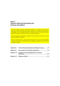 PART 4 FINANCIAL REPORTING STANDARDS AND FINANCIAL STATEMENTS This part contains financial statements prepared in accordance with external reporting standards and discusses budget concepts. The external standards used in