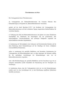 Übereinkommen von Paris  Die Vertragsparteien dieses Übereinkommens – als Vertragsparteien des Rahmenübereinkommens der Vereinten Nationen Klimaänderungen, im Folgenden als „Rahmenübereinkommen“ bezeichnet,