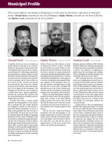Municipal Profile Three elected officials who identify as belonging to a visible minority shared their experiences in municipal politics: Oswald Sawh, Councillor for the City of Thompson; Gladys Thorne, Councillor for th