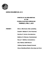 AGENDA DOCUMENT NO[removed]MINUTES OF AN OPEN MEETING OF THE FEDERAL ELECTION COMMISSION THURSDAY, APRIL 11, 2013