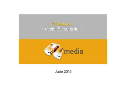CTC Media, Inc.  Investor Presentation June 2015