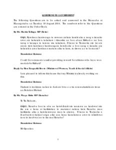QUESTIONS TO GOVERNMENT The following Questions are to be asked and answered in the Maneaba ni Maungatabu on Tuesday 19 August[removed]The numbers refer to the Questions are entered in the Order Book. By Mr. Martin Tofinga