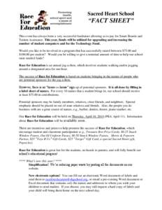 Sacred Heart School  “FACT SHEET” This event has always been a very successful fundraiser allowing us to pay for Smart Boards and Tuition Assistance. This year, funds will be utilized for upgrading and increasing the