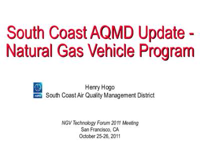 South Coast AQMD Update - Natural Gas Vehicle Program