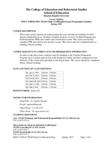 The College of Education and Behavioral Studies School of Education Houston Baptist University Course Syllabus  EDUC[removed]TExES State Certification Exam Preparation Seminar