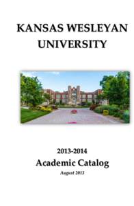 KANSAS WESLEYAN UNIVERSITY[removed]Academic Catalog