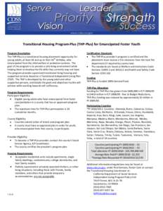 Transitional Housing Program-Plus (THP-Plus) for Emancipated Foster Youth Program Description The THP-Plus is a transitional housing placement opportunity for th young adults, at least 18 and up to their 24 birthday, who