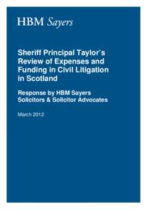 Sheriff Principal Taylor’s Review of Expenses and Funding in Civil Litigation in Scotland Response by HBM Sayers Solicitors & Solicitor Advocates