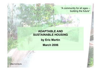 “A community for all ages – building the future” ADAPTABLE AND SUSTAINABLE HOUSING by Eric Martin