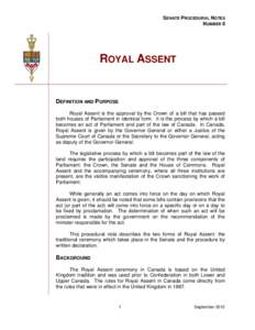 SENATE PROCEDURAL NOTES NUMBER 6 ROYAL ASSENT  DEFINITION AND PURPOSE