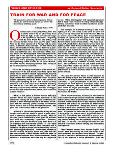 VIEWS AND OPINIONS  by Colonel Walter Semianiw TRAIN FOR WAR AND FOR PEACE The use of force alone is but temporary. It may