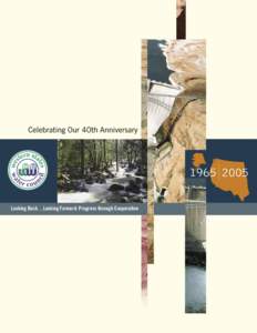 Celebrating Our 40th Anniversary  Looking Back…Looking Forward: Progress through Cooperation MISSION The Western States Water Council is an organization consisting of representatives appointed by the governors of 18 w