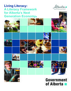 Living Literacy: A Literacy Framework for Alberta’s Next Generation Economy  ALBERTA ADVANCED EDUCATION AND TECHNOLOGY CATALOGUING IN