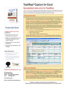 TaskMap® Capture for Excel Spreadsheet data entry for TaskMap TaskMap Capture for Excel allows anyone with Excel to capture and record key process details. Enter process data into a pre-formatted spreadsheet and have th