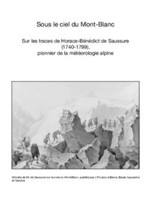 Sous le ciel du Mont-Blanc Sur les traces de Horace-Bénédict de Saussure[removed]), pionnier de la météorologie alpine  Montée de Mr de Saussure sur la cime du MontBlanc, publiée par J.P. Lamy à Berne, Basel, La