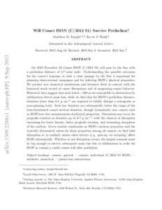 Will Comet ISON (C/2012 S1) Survive Perihelion? Matthew M. Knight1,2,3 , Kevin J. Walsh4 Submitted to the Astrophysical Journal Letters arXiv:1309.2288v1 [astro-ph.EP] 9 Sep 2013