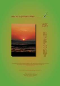 HOCKEY QUEENSLAND  North Queensland Remote & Indigenous Hockey Development Program Encouraging community involvement, designed to offer opportunity to expand horizons of thought, self awareness and self development throu