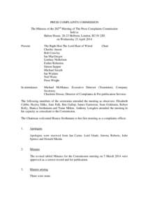 PRESS COMPLAINTS COMMISSION The Minutes of the 202nd Meeting of The Press Complaints Commission held at Halton House, 20-23 Holborn, London, EC1N 2JD on Wednesday 23 April 2014 Present: