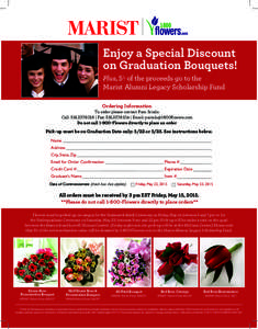 Enjoy a Special Discount on Graduation Bouquets! Plus, 5% of the proceeds go to the Marist Alumni Legacy Scholarship Fund Ordering Information