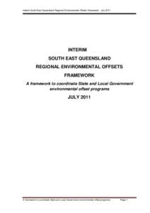 Interim South East Queensland Regional Environmental Offsets Framework - JulyINTERIM SOUTH EAST QUEENSLAND REGIONAL ENVIRONMENTAL OFFSETS FRAMEWORK