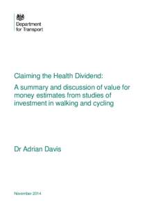 Do not remove this if sending to pagerunnerr Page Title  Claiming the Health Dividend: A summary and discussion of value for money estimates from studies of investment in walking and cycling