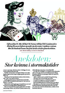 Gift med Karl X. Mor till Karl XI. Farmor till Karl XII. Landsmodern Hedvig Eleonora befann sig under sju decennier i maktens centrum. Men det hindrade henne inte från att då och då ta fram kortleken. text Thorsten Sa