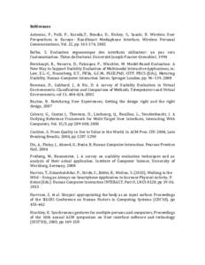 Références	
   Antoniac,	
   P.,	
   Pulli,	
   P.,	
   Kuroda,T.,	
   Bendas,	
   D.,	
   Hickey,	
   S.,	
   Sasaki,	
   H.	
   Wireless	
   User	
   Perspectives	
   in	
   Europe	
  :	
   HandSmar