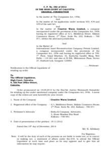 C. P. No. 382 of 2012 IN THE HIGH COURT AT CALCUTTA ORIGINAL JURISDICTION In the matter of: The Companies Act, 1956; And In the matter of: An application under sections 433, 434 and