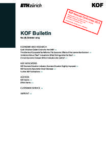 KOF Bulletin No. 78, October 2014 ECONOMY AND RESEARCH Gold Initiative: Golden Chains for the SNB? >> Third Series of Corporate Tax Reforms: The Economic Effects of the Licence Box Solution >>