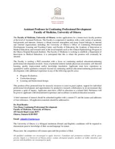 Assistant Professor in Continuing Professional Development Faculty of Medicine, University of Ottawa The Faculty of Medicine, University of Ottawa, invites applications for a tenure-track faculty position at the level of