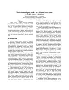 Motivation and data quality in a citizen science game: A design science evaluation Kevin Crowston & Nathan R. Prestopnik Syracuse University School of Information Studies [removed] & [removed]