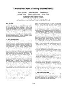 A Framework for Clustering Uncertain Data Erich Schubert, Alexander Koos, Tobias Emrich, Andreas Zufle, Klaus Arthur Schmid, Arthur Zimek ¨ Ludwig-Maximilians-Universitat